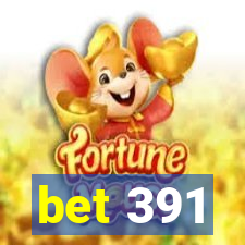 bet 391